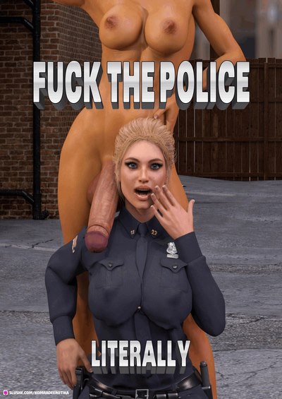 Fuck The Police Literally- Komradeerotica