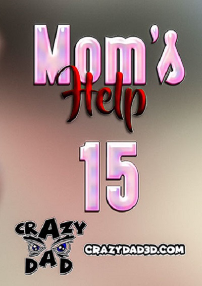 Mom’s Help 15- CrazyDad