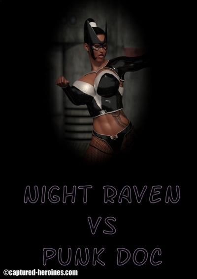 Night Raven vs Punk Doc- Captured Heroines