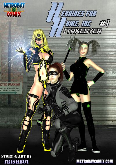 Heroines for Hire- Takeover #1 – Trishbot [Metrobay]